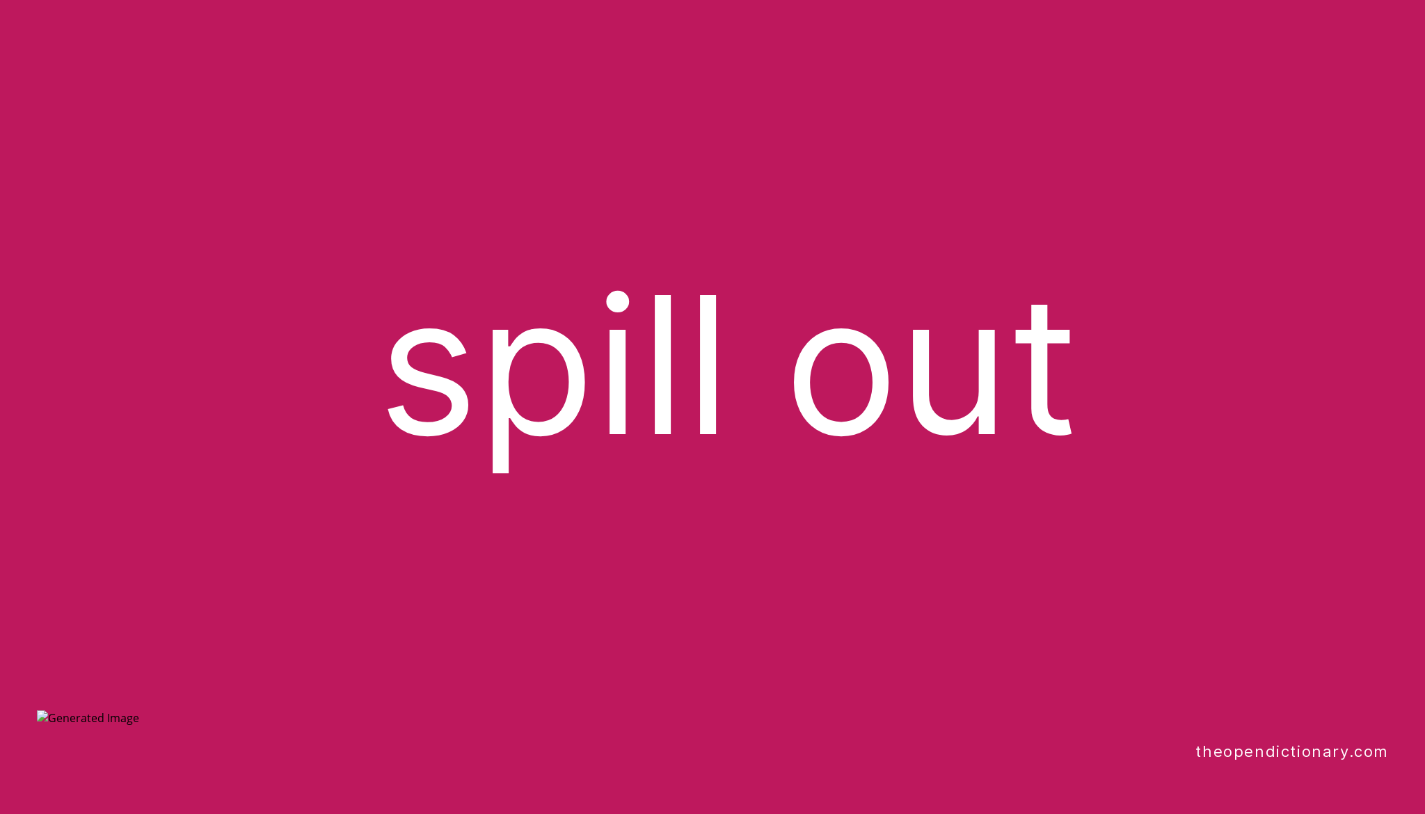 spill-out-phrasal-verb-spill-out-definition-meaning-and-example